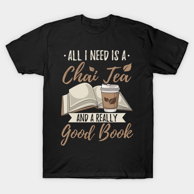 Chai Tea and Good Book Lover T-Shirt by dilger